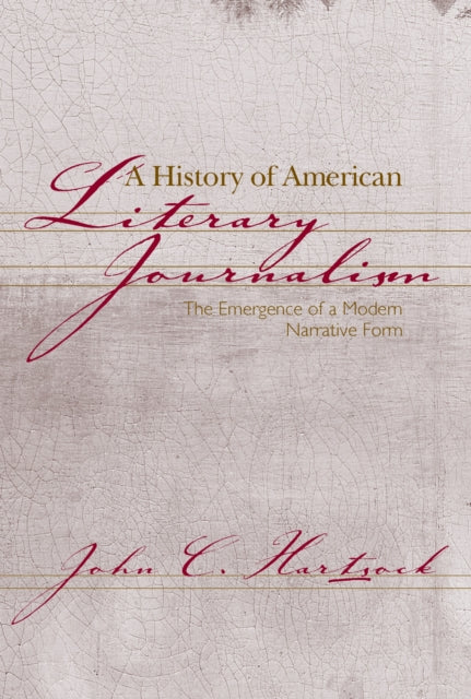 A History of American Literary Journalism: The
