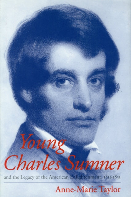 Young Charles Sumner and the Legacy of the