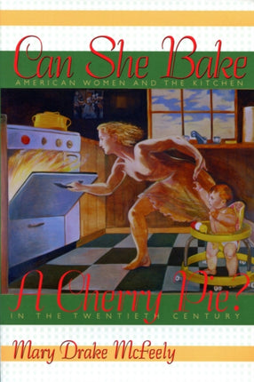 Can She Bake a Cherry Pie?: American Women and