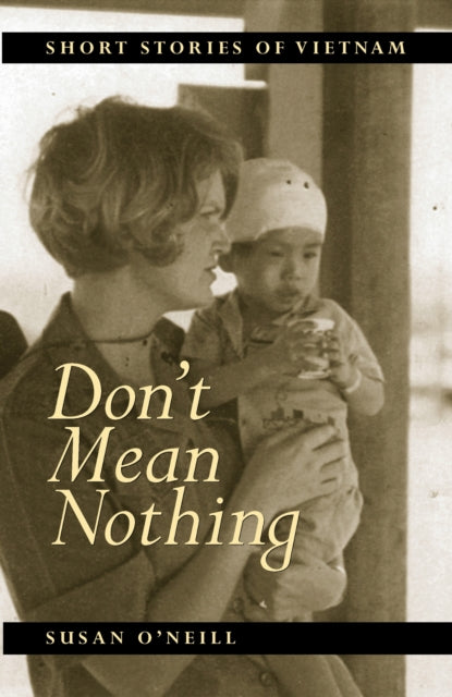 Don't Mean Nothing: Short Stories of Vietnam