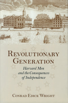 Revolutionary Generation: Havard Men and the