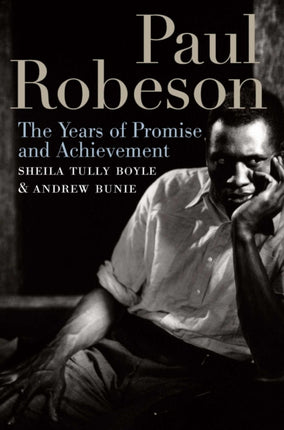Paul Robeson: The Years of Promise and