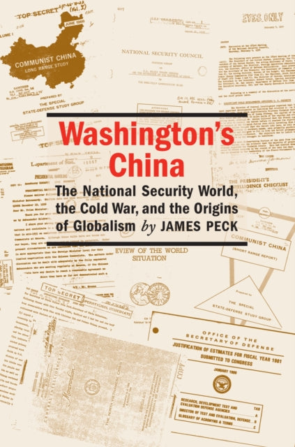 Washington's China: The National Security World,