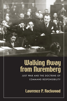 Walking Away from Nuremberg: Just War and the