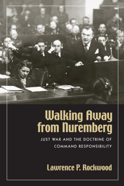 Walking Away from Nuremberg: Just War and the
