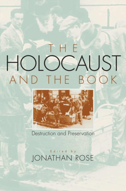 The Holocaust and the Book: Destruction and