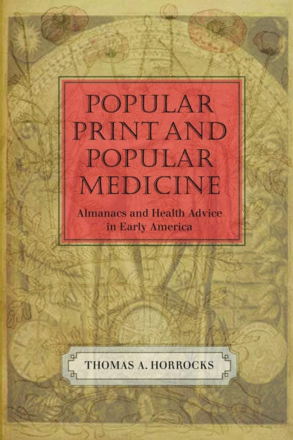 Popular Print and Popular Medicine: Almanacs and
