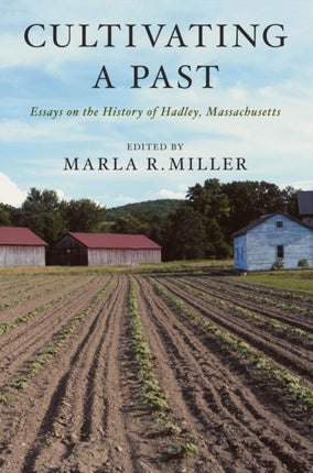Cultivating a Past: Essays on the History of