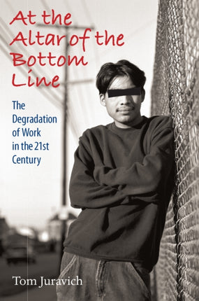 At the Altar of the Bottom Line: The Degradation