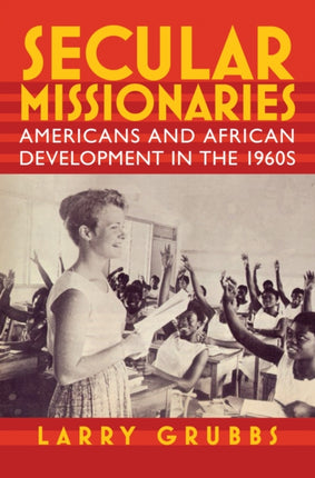 Secular Missionaries: Americans and African