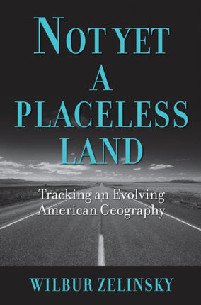 Not Yet a Placeless Land: Tracking an Evolving