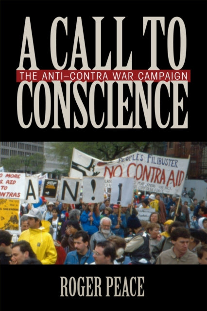 A Call to Conscience: The Anti-Contra War
