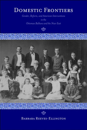 Domestic Frontiers: Gender, Reform, and American