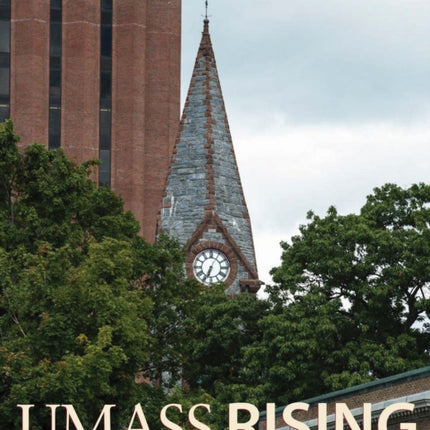 Umass Rising: The University of Amherst at 150