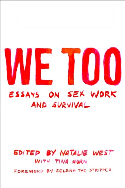 We Too: Essays On Sex Work And Survival