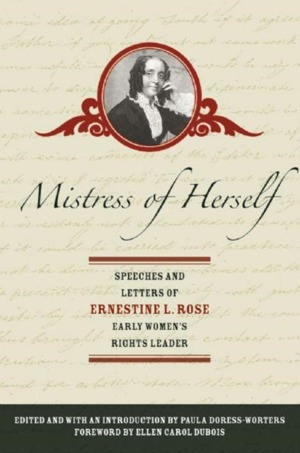 Mistress Of Herself: Speeches and Letters of Ernestine L. Rose, Early Women's Rights Leader