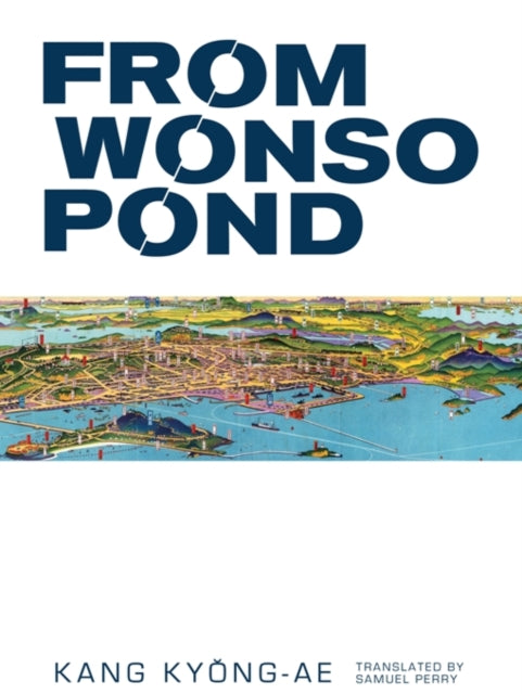 From Wonso Pond: A Korean Novel