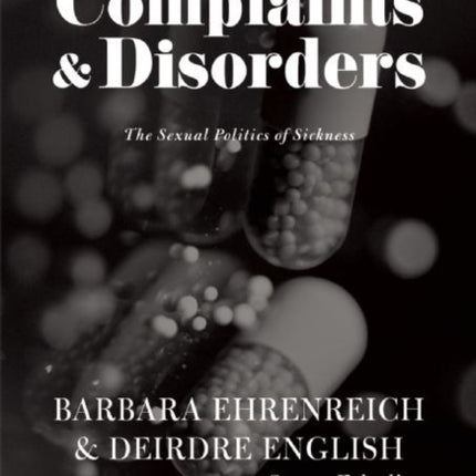 Complaints And Disorders: The Sexual Politics of