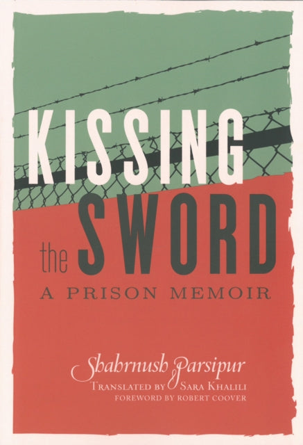 Kissing the Sword My Prison Years in Iran