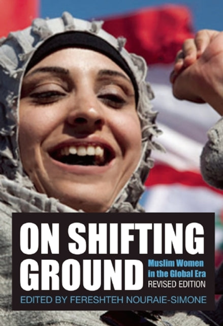 On Shifting Ground: Muslim Women in the Global Era - Revised Edition