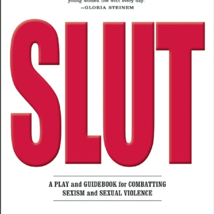 Slut: A Play and Guidebook for Combatting Sexism and Sexual Violence