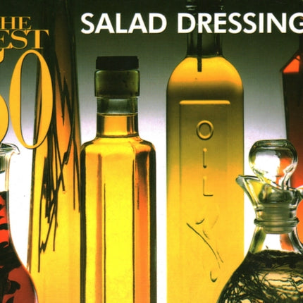 The Best 50 Salad Dressings