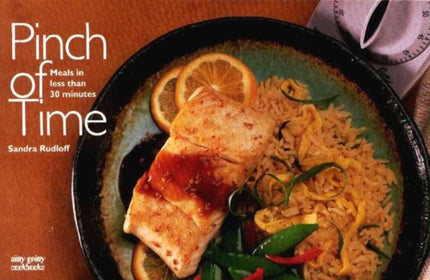 Pinch Of Time: Meals in Less than 30 Minutes