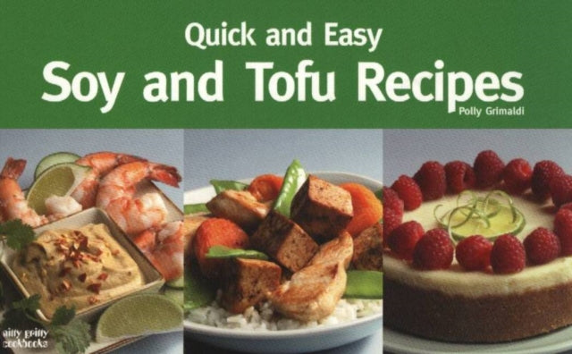 Quick and Easy Soy and Tofu Recipes