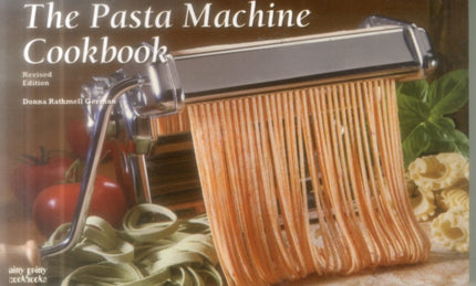 The Pasta Machine Cookbook