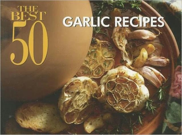 The Best 50 Garlic Recipes