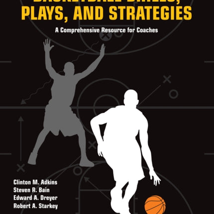 Basketball Drills, Plays and Strategies: A