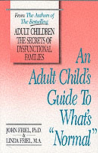 An Adult Child's Guide to What's Normal