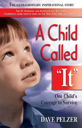 A Child Called "it": An Abused Child's Journey from Victim to Victor