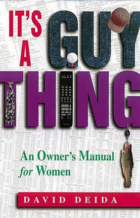 Its a Guy Thing An Owners Manual for Women A Owners Manual for Women