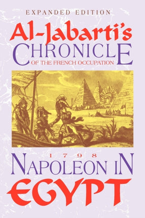 Napoleon in Egypt: Al Jabarti’s Chronicle of the French Occupation