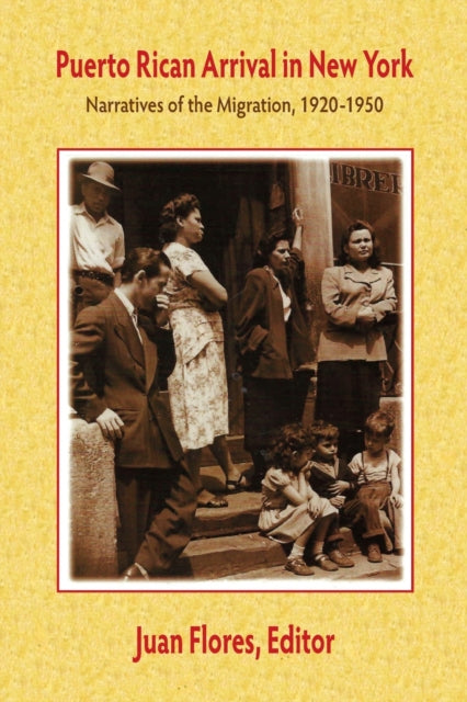 Puerto Rican Arrival in New York: Narratives of the Puerto Rican Migration, 1920-1950