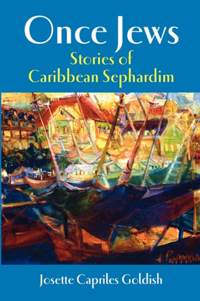 Once Jews: Stories of Caribbean Sephardim
