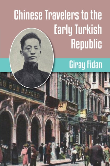 Chinese Travelers to the Early Turkish Republic