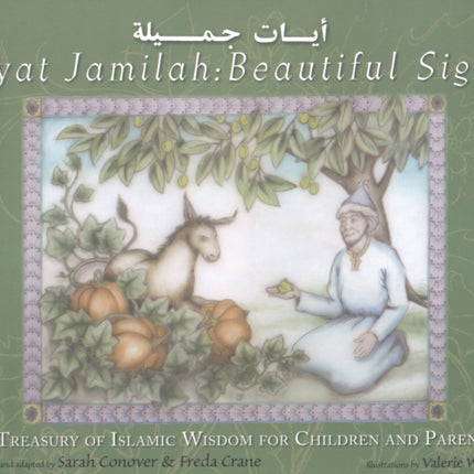 Ayat Jamilah: Beautiful Signs: A Treasury of Islamic Wisdom for Children and Parents