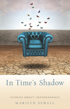 In Time's Shadow: Stories About Impermanence