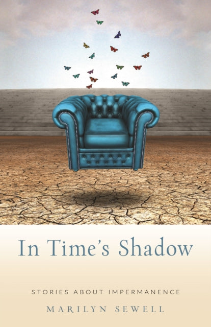 In Time's Shadow: Stories About Impermanence