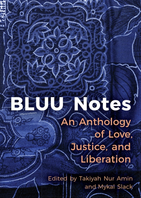 BLUU Notes: An Anthology of Love, Justice, and Liberation