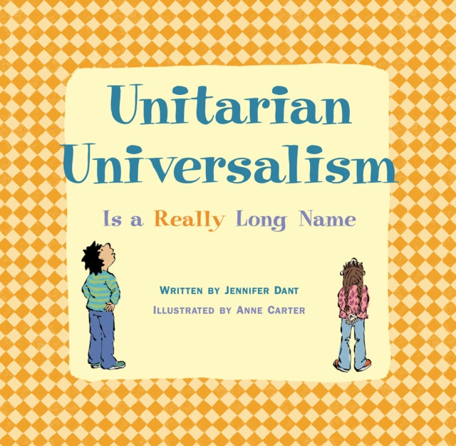 Unitarian Universalism is a Really Long Name - New Edition