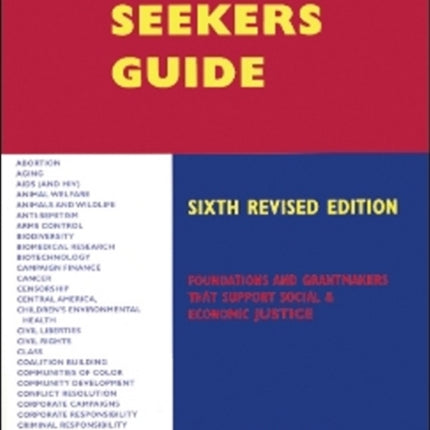 Grantseekers Guide: Foundations & Grantmakers that Support Social & Economic Justice, 6th Revised Edition