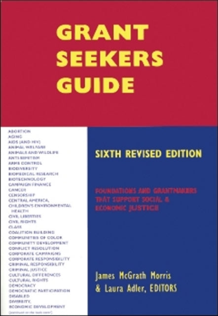 Grantseekers Guide: Foundations & Grantmakers that Support Social & Economic Justice, 6th Revised Edition