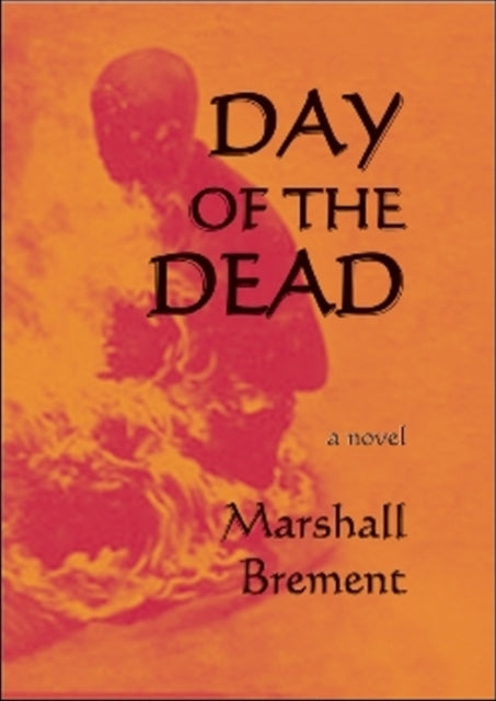 Day of the Dead: A Novel