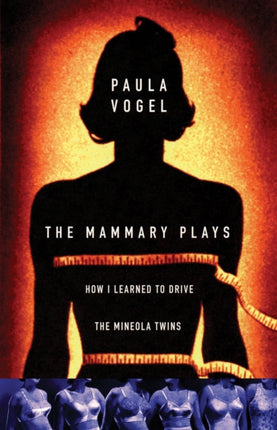 The Mammary Plays: How I Learned to Drive & The Mineola Twins