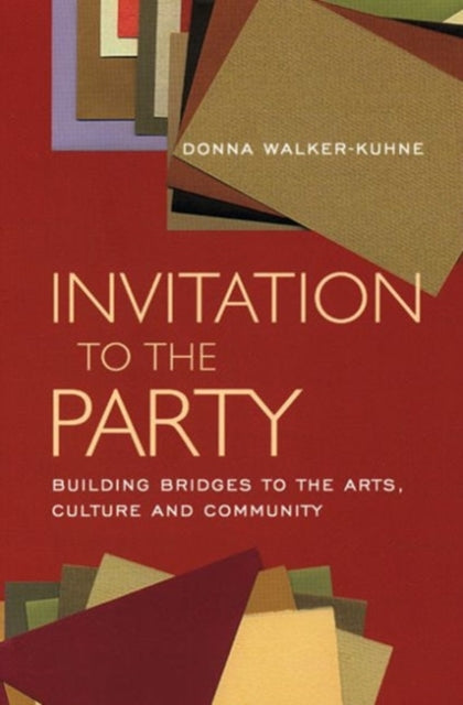 Invitation to the Party: Building Bridges to the Arts, Culture and Community