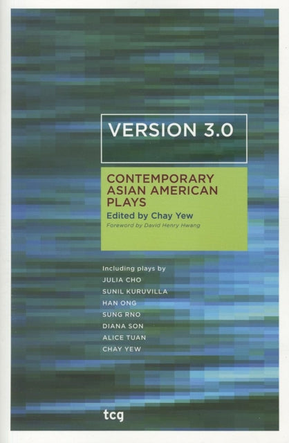 Version 3.0: Contemporary Asian American Plays