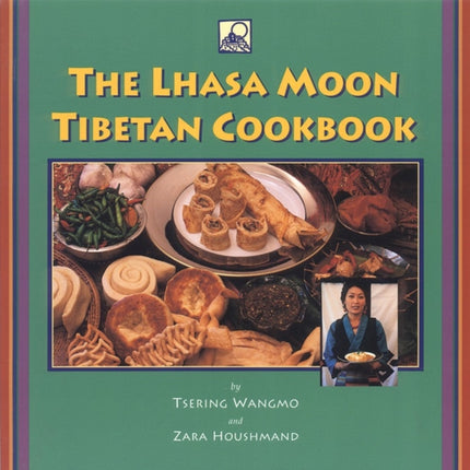 The Lhasa Moon Tibetan Cookbook